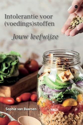 Intolerantie voor (voedings)stoffen: Jouw leefwijze von Uitgeverij Boekscout