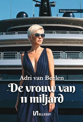 De vrouw van 11 miljard von Uitgeverij Ellessy