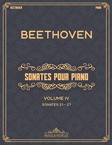 Sonates pour piano: Volume IV (Sonates 21 à 27) - Partitions de piano