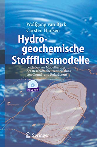 Hydrogeochemische Stoffflussmodelle: Leitfaden zur Modellierung der Beschaffenheitsentwicklung von Grund- und Rohwässern