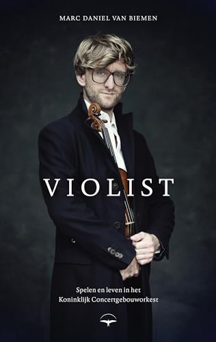 Violist: spelen en leven in het Koninklijk Concertgebouworkest von Thomas Rap