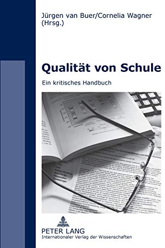 Qualität von Schule: Ein kritisches Handbuch