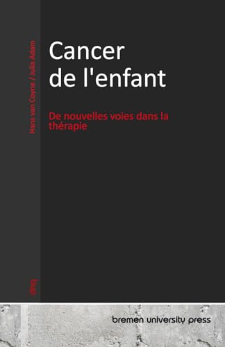 Cancer de l'enfant: De nouvelles voies dans la thérapie von bremen university press
