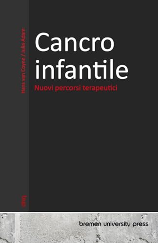 Cancro infantile: Nuovi percorsi terapeutici von bremen university press