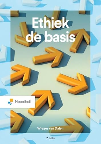 Ethiek de basis - 5e editie von Noordhoff Uitgevers