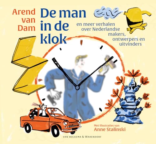 De man in de klok en meer verhalen over Nederlandse makers, ontwerpers en uitvinders