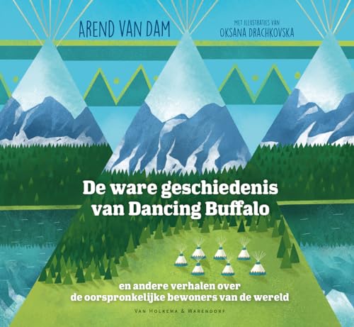 De ware geschiedenis van Dancing Buffalo: en andere verhalen over de oorspronkelijke bewoners van de wereld