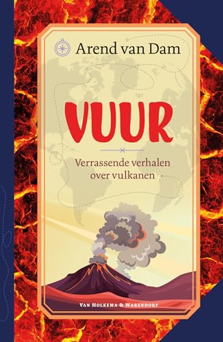 Vuur: verrassende verhalen over vulkanen von Van Holkema & Warendorf