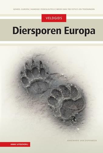 Diersporen Europa: Geheel Europa | Handige zoeksleutels | Meer dan 700 foto's en tekeningen (Veldgids)