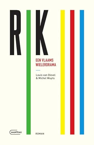 Rik III. Een Vlaams wielerdrama von Manteau