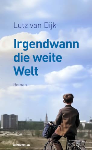 Irgendwann die weite Welt: Roman von Quer Verlag GmbH