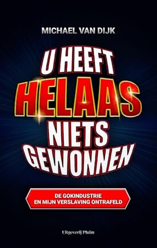 U heeft helaas niets gewonnen: De gokindustrie en mijn verslaving ontrafeld U heeft helaas niets gewonnen: De gokindustrie en mijn verslaving ontrafeld von Uitgeverij Pluim