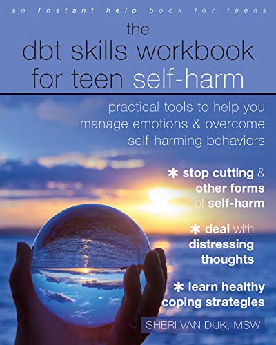 The DBT Skills Workbook for Teen Self-Harm: Practical Tools to Help You Manage Emotions and Overcome Self-Harming Behaviors von Instant Help Publications