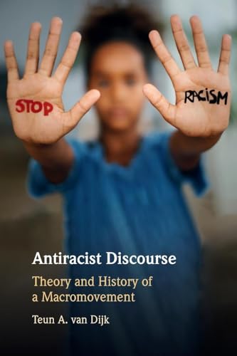 Antiracist Discourse: Theory and History of a Macromovement von Cambridge University Press