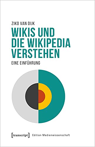 Wikis und die Wikipedia verstehen: Eine Einführung (Edition Medienwissenschaft, Bd. 87) von transcript Verlag