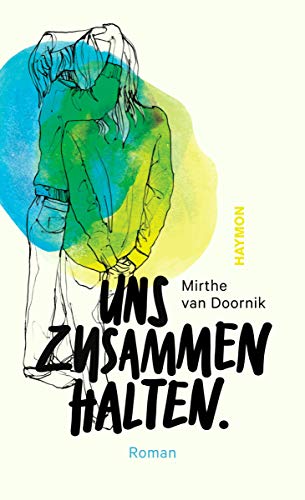 Uns zusammenhalten.: Roman von Haymon Verlag