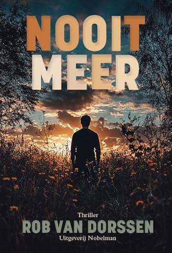 Nooit meer: Thriller von Uitgeverij Nobelman