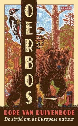 Oerbos: De strijd om de Europese natuur von De Geus