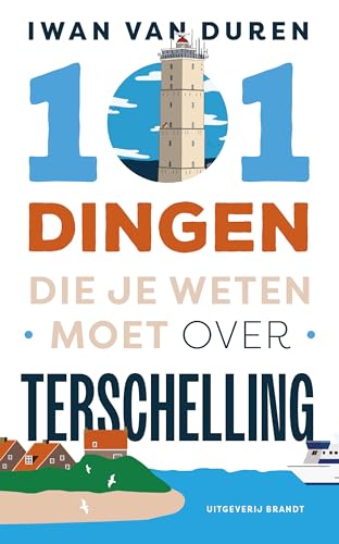 101 dingen die je weten moet over Terschelling von Uitgeverij Schuyt & Co Brandt