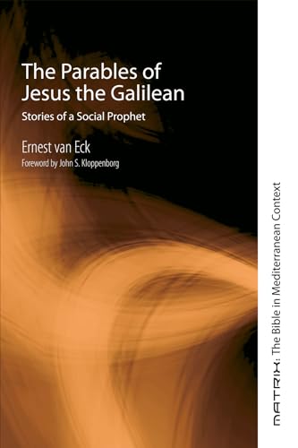 The Parables of Jesus the Galilean: Stories of a Social Prophet (Matrix: the Bible in Mediterranean Context, Band 9) von Cascade Books