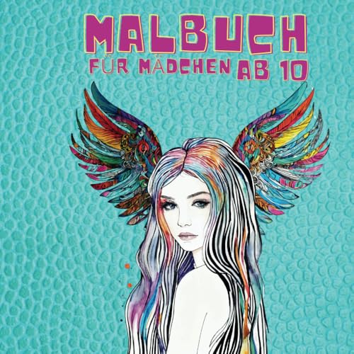 Malbuch für Mädchen ab 10 Jahren von Independently published