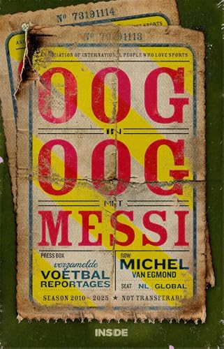 Oog in oog met Messi: verzamelde voetbalreportages von Inside