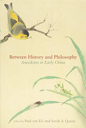 Between History and Philosophy: Anecdotes in Early China (SUNY series in Chinese Philosophy and Culture)