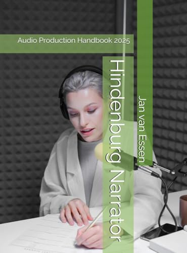 Hindenburg Narrator: Audio Production Handbook 2025 Hindenburg Narrator: Audio Production Handbook 2025 von Van Duuren Media