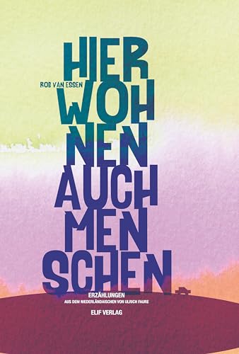 Hier wohnen auch Menschen: Erzählungen