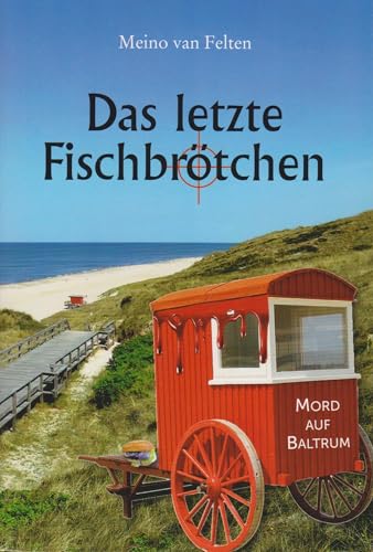 Das letzte Fischbrötchen - Mord auf Baltrum von Florian Isensee GmbH