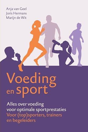 Voeding en sport: Alles over voeding voor optimale sportprestaties - voor (top)sporters, trainers en begeleiders von Kosmos Uitgevers