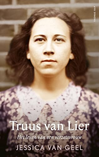 Truus van Lier: het leven van een verzetsvrouw