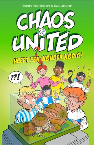 Chaos United heeft een wonder nodig!: tekst: Gerard van Gemert en Rudi Jonker; illustraties: Rudi Jonker (Chaos United, 4) von Condor