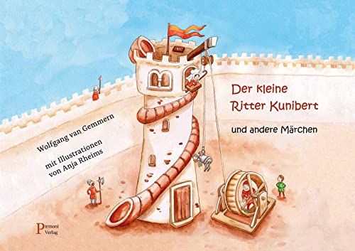 Der kleine Ritter Kunibert und andere Märchen: Bilderbuch von Pirmoni