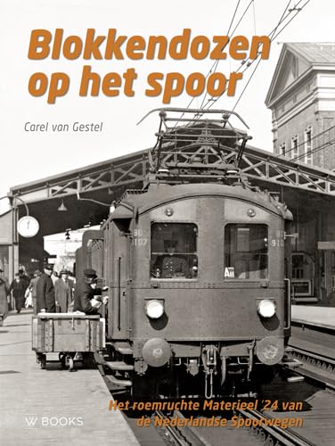 Blokkendozen op het spoor: Het roemruchte Materieel '24 van NS von Wbooks