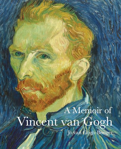 A Memoir of Vincent Van Gogh: by Jo van Gogh-Bonger