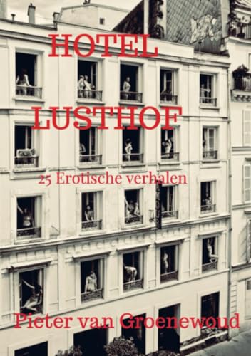 Hotel Lusthof: 25 Erotische verhalen von Brave New Books