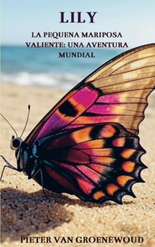 Lily: La pequena mariposa valiente: una aventura mundial von Brave New Books