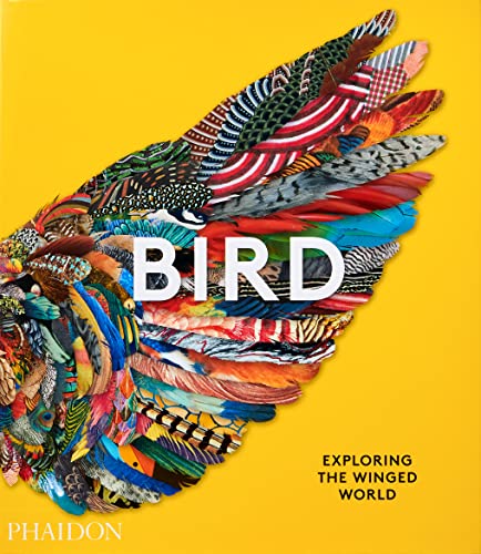 Bird: Exploring the Winged World (Arte) von PHAIDON