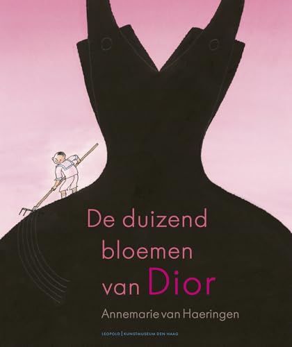 De duizend bloemen van Dior (Kunstprentenboeken van Leopold en Kunstmuseum Den Haag) von Leopold