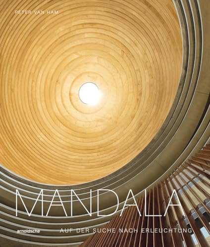 Mandala – Auf der Suche nach Erleuchtung: Heilige Geometrie in den spirituellen Künsten der Welt von ARNOLDSCHE