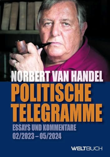 Politische Telegramme: Essays und Kommentare: 02/2023 - 05/2024