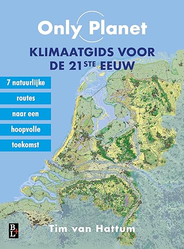 Only planet: klimaatgids voor de 21ste eeuw : zeven natuurlijke routes naar een hoopvolle toekomst voor onze planeet