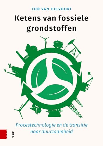 Ketens van fossiele grondstoffen: procestechnologie en de transitie naar duurzaamheid von Amsterdam University Press
