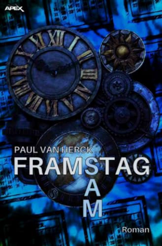 FRAMSTAG SAM: Ein satirischer Science-Fiction-Roman