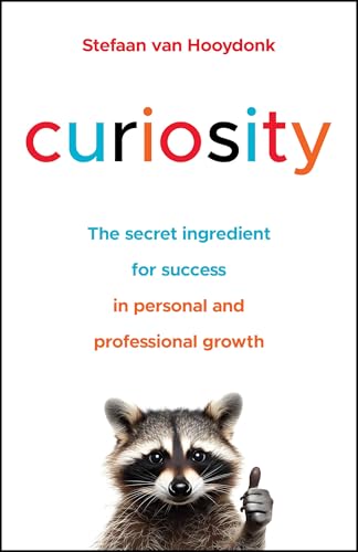 Curiosity: The Secret Ingredient for Success in Personal and Professional Growth Curiosity: The Secret Ingredient for Success in Personal and Professional Growth von Capstone