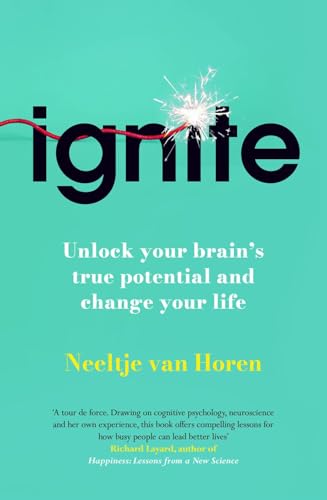 Ignite: Unlock your brain's true potential - and change your life von Bedford Square Publishers