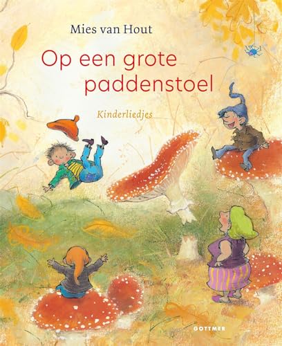 Op een grote paddenstoel: kinderliedjes (Liedjesboeken Mies van Hout) von Gottmer