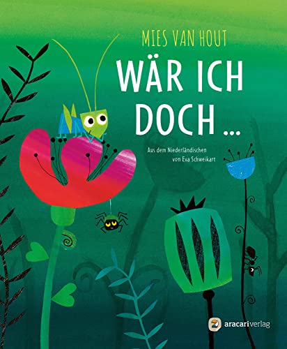 Wär ich doch …: Bilderbuch von aracari
