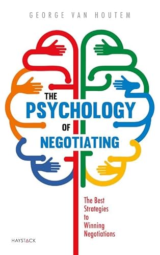 The Psychology of Negotiating: The Best Strategies to Winning Negotiations von Haystack, Uitgeverij